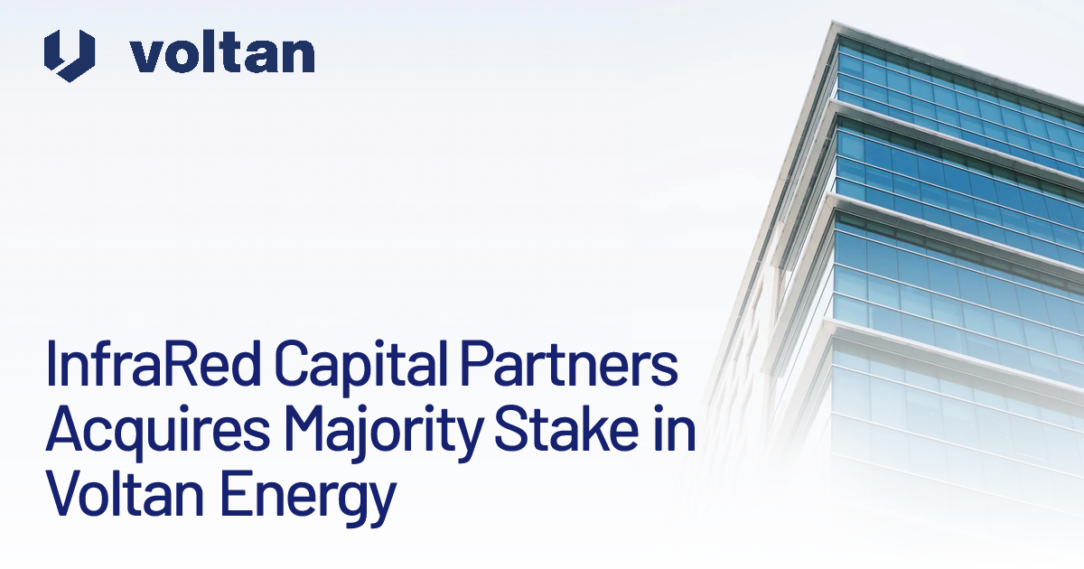 InfraRed Capital Partners Acquires Majority Stake in Voltan Energy ...